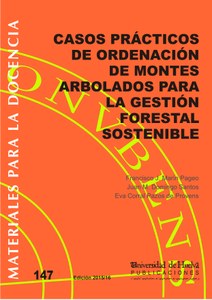 147 Casos Prácticos de Ordenación de Montes Arbolados para la Gestión Forestal Sostenible