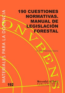 192 190 Cuestiones Normativas. Manual de Legislación Forestal